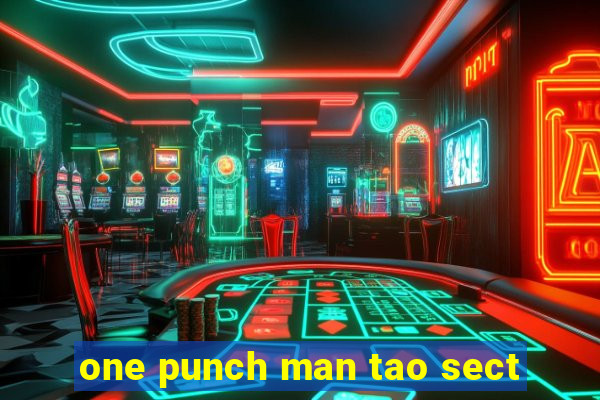 one punch man tao sect